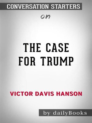 cover image of The Case for Trump--by Victor Davis Hanson  | Conversation Starters